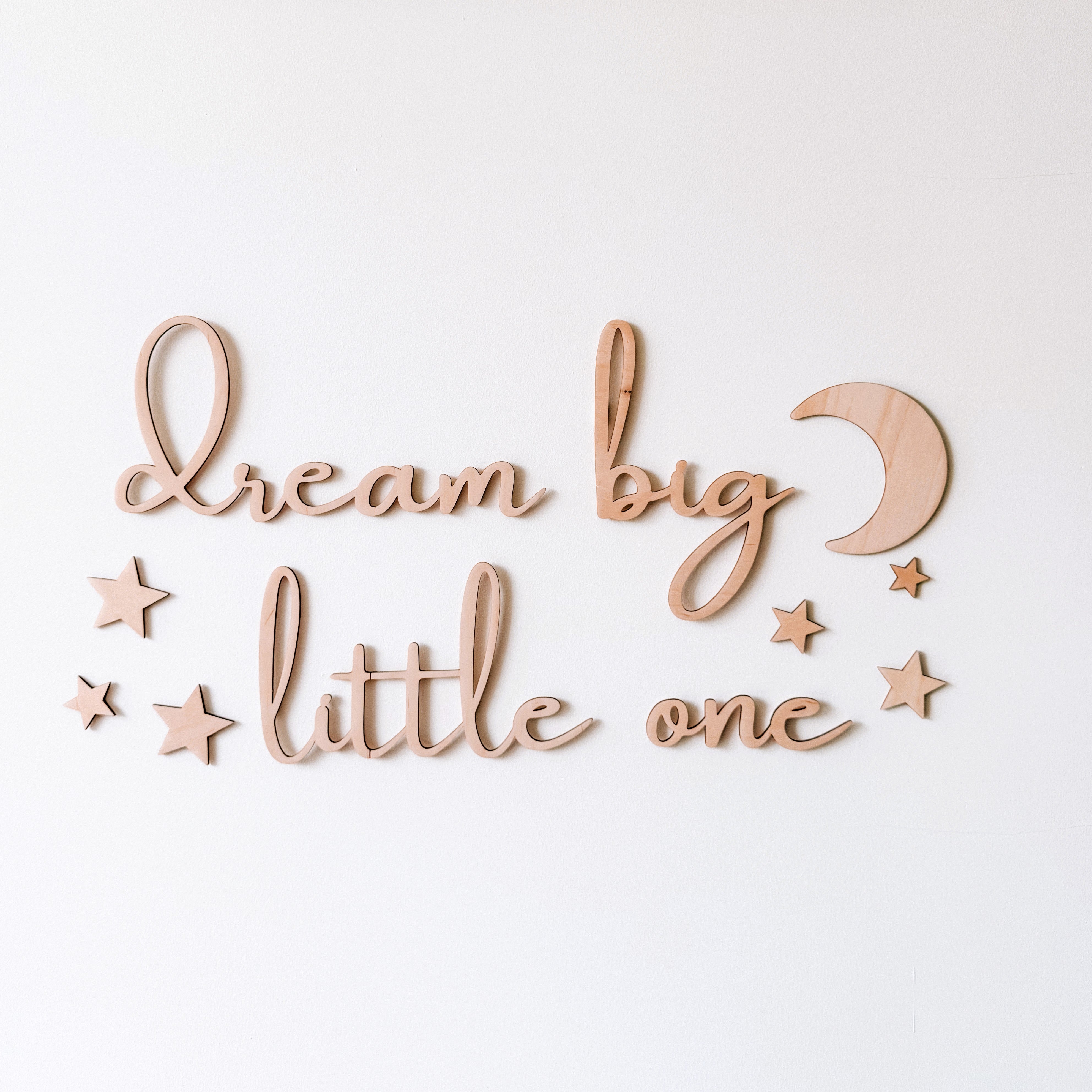 Dream big little one + dekory